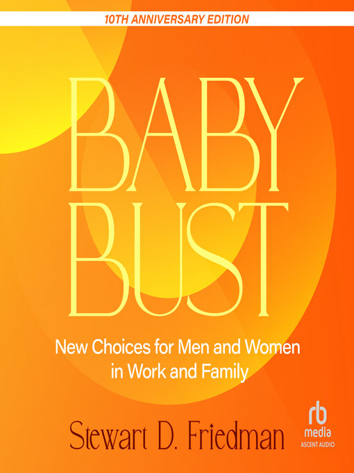 Title details for Baby Bust, 10th Anniversary Edition by Stewart D. Friedman - Available